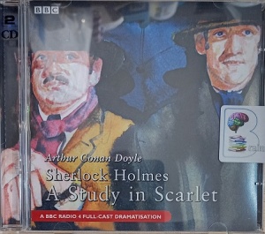A Study in Scarlet written by Arthur Conan Doyle performed by Clive Merrison and Michael Williams on Audio CD (Abridged)